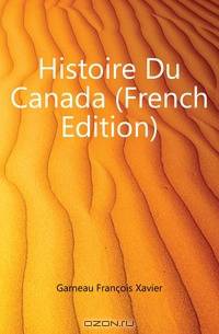 Histoire Du Canada (French Edition)