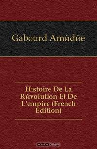 Histoire De La Revolution Et De L