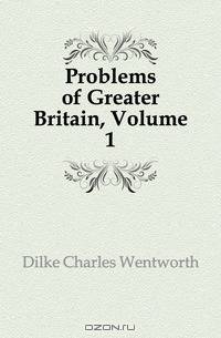 Problems of Greater Britain, Volume 1