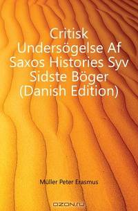 Critisk Undersogelse Af Saxos Histories Syv Sidste Boger (Danish Edition)