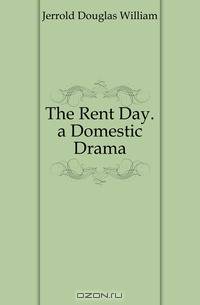 The Rent Day. a Domestic Drama