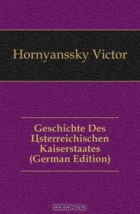 Geschichte Des Osterreichischen Kaiserstaates (German Edition)