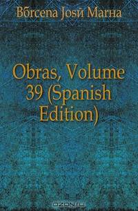 Obras, Volume 39 (Spanish Edition)
