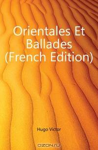 Orientales Et Ballades (French Edition)