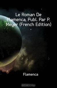 Le Roman De Flamenca, Publ. Par P. Meyer (French Edition)