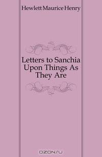 Letters to Sanchia Upon Things As They Are