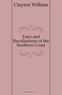 Tales and Recollections of the Southern Coast
