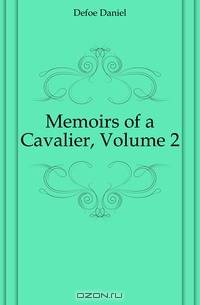 Memoirs of a Cavalier, Volume 2