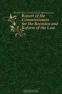 Report of the Commissioners for the Revision and Reform of the Law