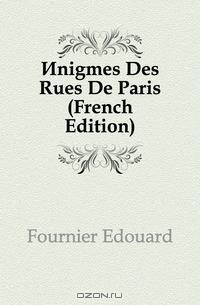 Enigmes Des Rues De Paris (French Edition)
