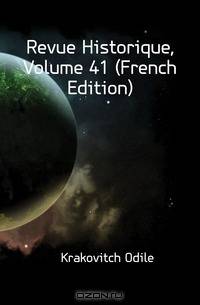 Revue Historique, Volume 41 (French Edition)