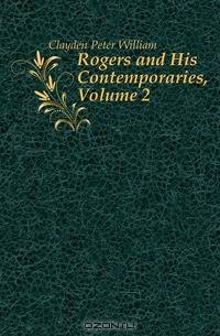 Rogers and His Contemporaries, Volume 2