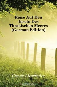 Reise Auf Den Inseln Des Thrakischen Meeres (German Edition)
