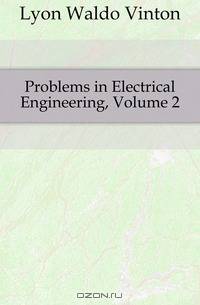 Problems in Electrical Engineering, Volume 2