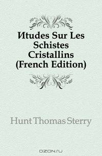 Etudes Sur Les Schistes Cristallins (French Edition)