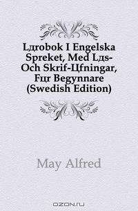 Larobok I Engelska Spraket, Med Las- Och Skrif-Ofningar, For Begynnare (Swedish Edition)