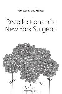 Recollections of a New York Surgeon