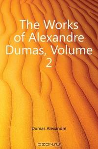 The Works of Alexandre Dumas, Volume 2