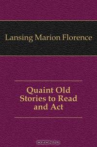 Quaint Old Stories to Read and Act