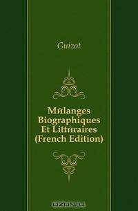 Melanges Biographiques Et Litteraires (French Edition)