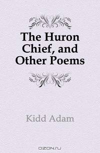 The Huron Chief, and Other Poems