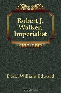 Robert J. Walker, Imperialist