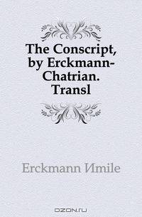 The Conscript, by Erckmann-Chatrian. Transl