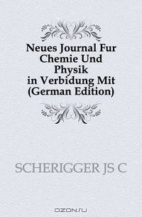 Neues Journal Fur Chemie Und Physik in Verbidung Mit (German Edition)