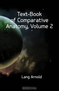 Text-Book of Comparative Anatomy, Volume 2