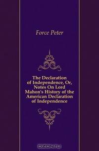 The Declaration of Independence, Or, Notes On Lord Mahon