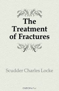 The Treatment of Fractures