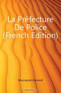 La Prefecture De Police (French Edition)