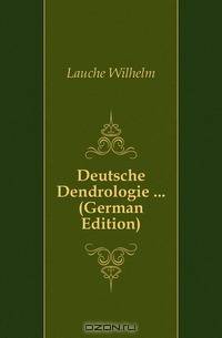 Deutsche Dendrologie (German Edition)