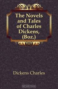 The Novels and Tales of Charles Dickens