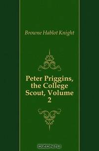 Peter Priggins, the College Scout, Volume 2