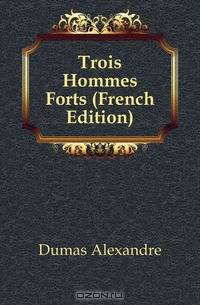 Trois Hommes Forts (French Edition)
