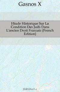 Etude Historique Sur La Condition Des Juifs Dans L