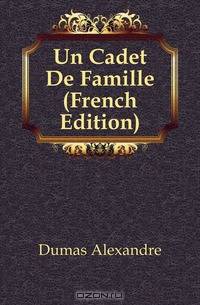 Un Cadet De Famille (French Edition)