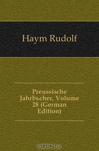 Preussische Jahrbucher, Volume 28 (German Edition)