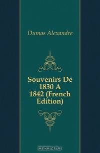 Souvenirs De 1830 A 1842 (French Edition)