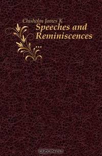 Speeches and Reminiscences