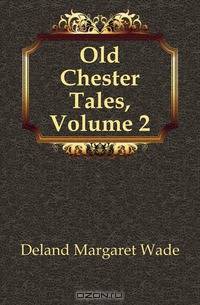 Old Chester Tales, Volume 2