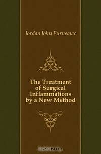 The Treatment of Surgical Inflammations by a New Method