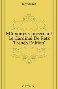 Memoires Concernant Le Cardinal De Retz (French Edition)