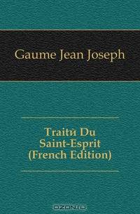 Traite Du Saint-Esprit (French Edition)