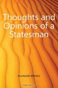 Thoughts and Opinions of a Statesman