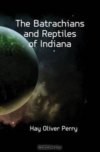 The Batrachians and Reptiles of Indiana