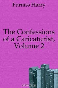 The Confessions of a Caricaturist, Volume 2