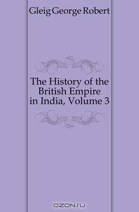 The History of the British Empire in India, Volume 3