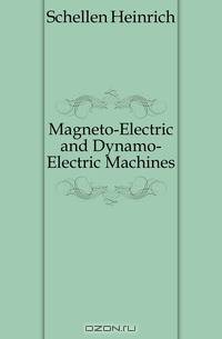 Magneto-Electric and Dynamo-Electric Machines